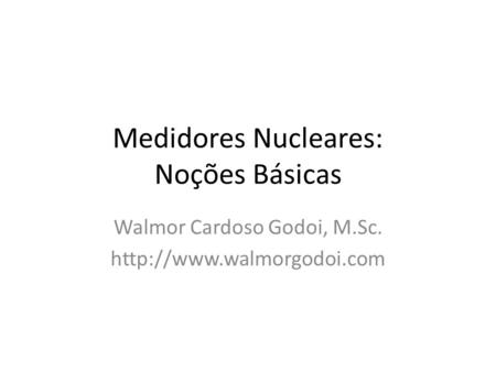 Medidores Nucleares: Noções Básicas
