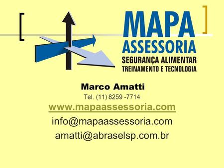 Tel. (11) 8259 -7714 www.mapaassessoria.com Marco Amatti Tel. (11) 8259 -7714 www.mapaassessoria.com info@mapaassessoria.com amatti@abraselsp.com.br.
