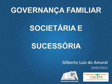 GOVERNANÇA FAMILIAR SOCIETÁRIA E SUCESSÓRIA