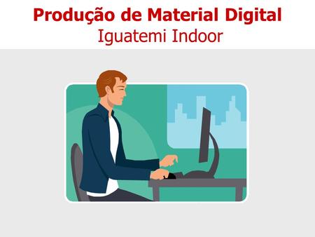 Produção de Material Digital Iguatemi Indoor