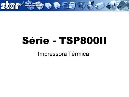 Série - TSP800II Impressora Térmica.