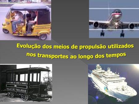 Evolução dos meios de propulsão utilizados