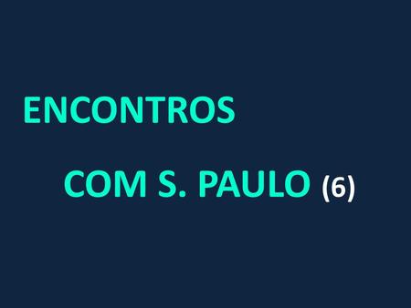 ENCONTROS COM S. PAULO (6).