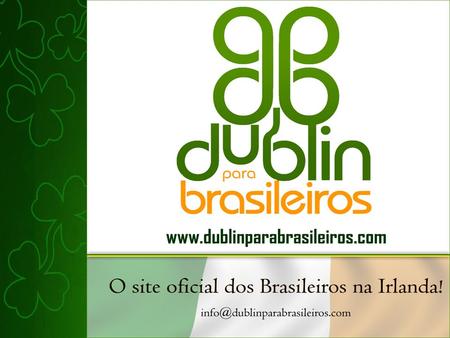 Bem Vindo ao DublinParaBrasileiros.com