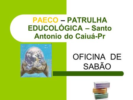 PAECO – PATRULHA EDUCOLÓGICA – Santo Antonio do Caiuá-Pr
