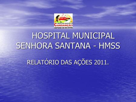 HOSPITAL MUNICIPAL SENHORA SANTANA - HMSS