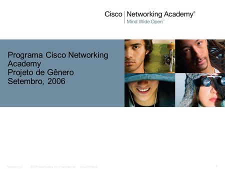 Programa Cisco Networking Academy Projeto de Gênero Setembro, 2006