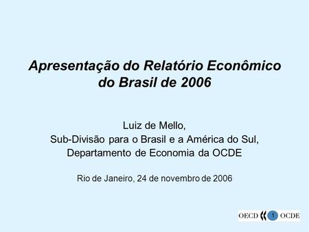 Apresentação do Relatório Econômico do Brasil de 2006