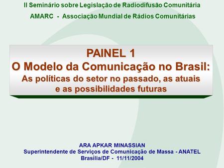 PAINEL 1 O Modelo da Comunicação no Brasil: