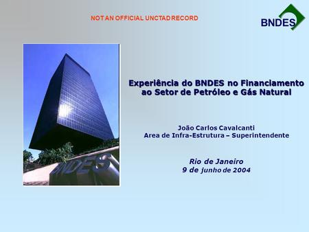 BNDES NOT AN OFFICIAL UNCTAD RECORD
