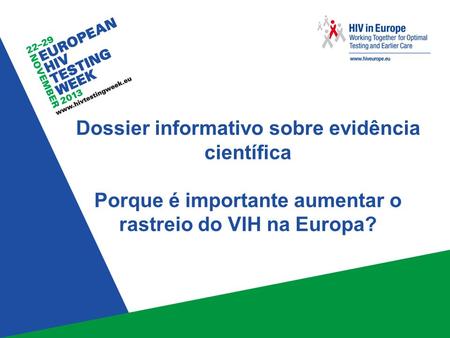 Dossier informativo sobre evidência científica Porque é importante aumentar o rastreio do VIH na Europa?