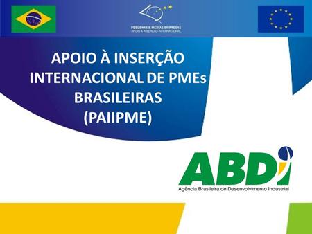 APOIO À INSERÇÃO INTERNACIONAL DE PMEs BRASILEIRAS