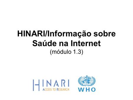 HINARI/Informação sobre Saúde na Internet (módulo 1.3)