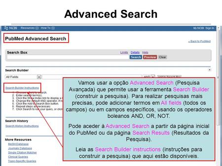 Advanced Search Vamos usar a opção Advanced Search (Pesquisa Avançada) que permite usar a ferramenta Search Builder (construir a pesquisa). Para realizar.