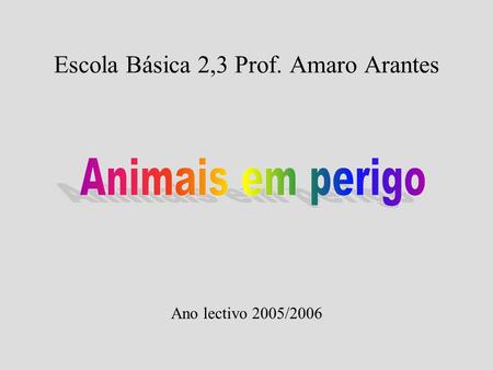Escola Básica 2,3 Prof. Amaro Arantes