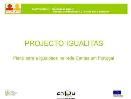 PROJECTO IGUALITAS Plano para a Igualdade na rede Cáritas em Portugal