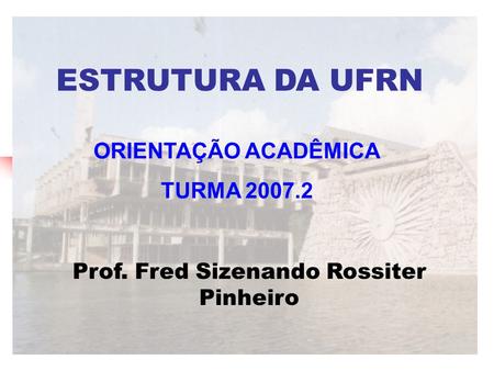 Prof. Fred Sizenando Rossiter Pinheiro