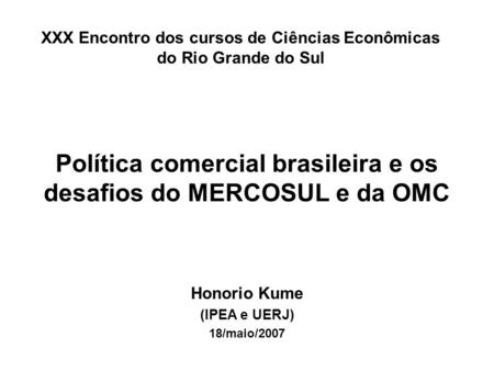 Política comercial brasileira e os desafios do MERCOSUL e da OMC