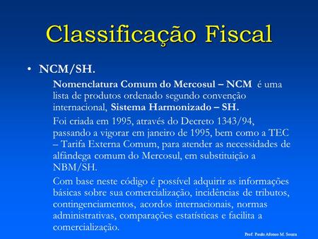 Classificação Fiscal NCM/SH.