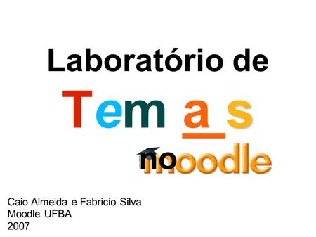 Laboratório de Tem a s no Caio Almeida e Fabricio Silva Moodle UFBA
