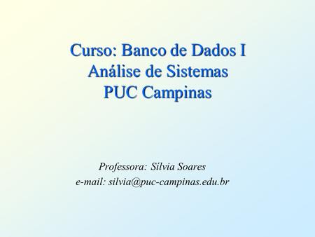 Curso: Banco de Dados I Análise de Sistemas PUC Campinas