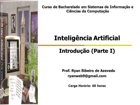 Inteligência Artificial Prof. Ryan Ribeiro de Azevedo