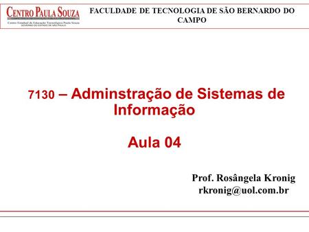 7130 – Adminstração de Sistemas de Informação Aula 04