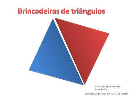 Brincadeiras de triângulos