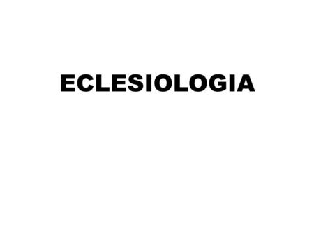 ECLESIOLOGIA.