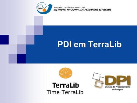 PDI em TerraLib Time TerraLib.