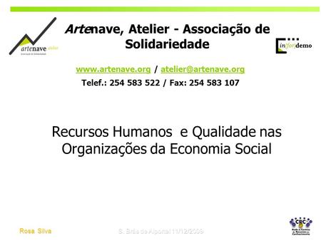 Rosa SilvaS. Brás de Alportel 11/12/2009 Artenave, Atelier - Associação de Solidariedade  / Telef.: 254 583 522 /