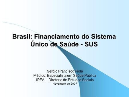 Brasil: Financiamento do Sistema Único de Saúde - SUS