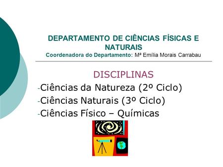 Ciências da Natureza (2º Ciclo) Ciências Naturais (3º Ciclo)