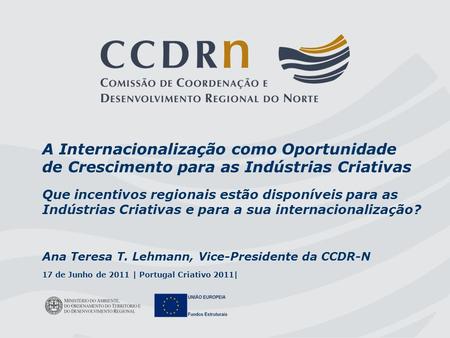 A Internacionalização como Oportunidade de Crescimento para as Indústrias Criativas Que incentivos regionais estão disponíveis para as Indústrias Criativas.