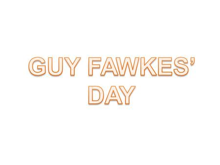 GUY FAWKES’ DAY.