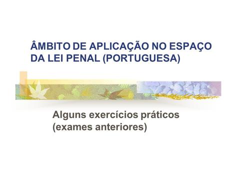 ÂMBITO DE APLICAÇÃO NO ESPAÇO DA LEI PENAL (PORTUGUESA)