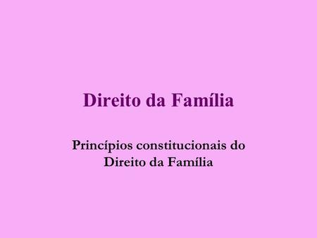 Princípios constitucionais do Direito da Família