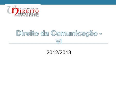 Direito da Comunicação - VI 2012/2013
