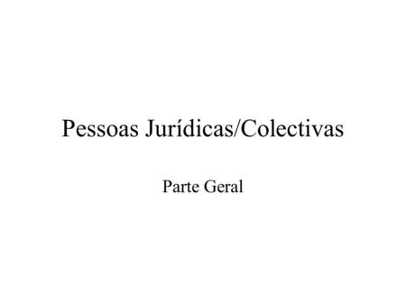 Pessoas Jurídicas/Colectivas