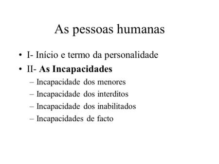 As pessoas humanas I- Início e termo da personalidade