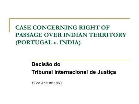Decisão do Tribunal Internacional de Justiça 12 de Abril de 1960