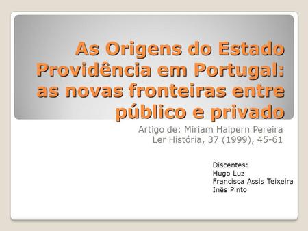Artigo de: Miriam Halpern Pereira Ler História, 37 (1999), 45-61