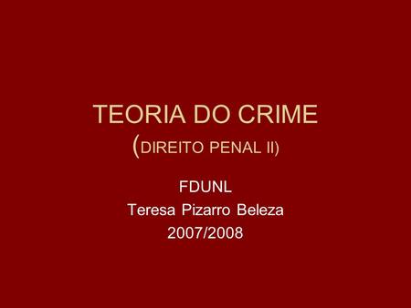 TEORIA DO CRIME (DIREITO PENAL II)