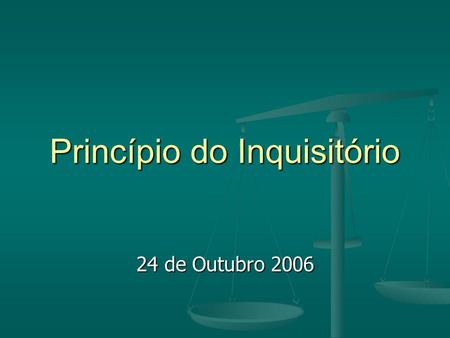 Princípio do Inquisitório 24 de Outubro 2006. A reforma de 95/96 foi um ponto de viragem no Direito Processual Civil, tendo sido introduzidas múltiplas.