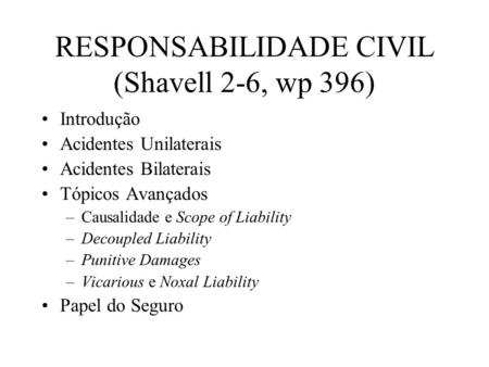 RESPONSABILIDADE CIVIL (Shavell 2-6, wp 396)