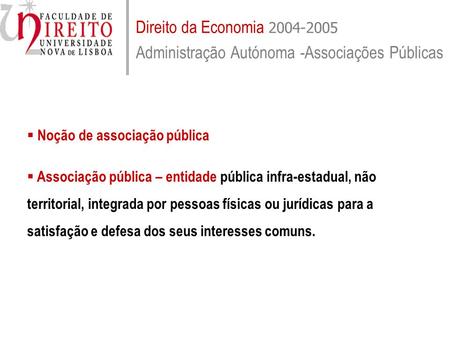 Direito da Economia Administração Autónoma -Associações Públicas