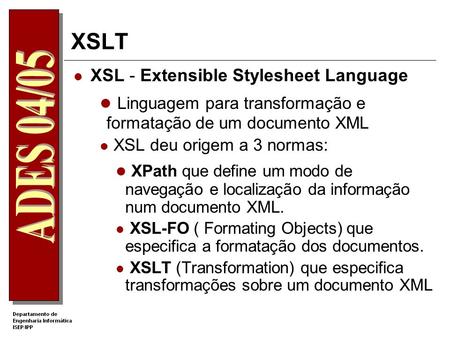 Tecnologias XML Extensible Stylesheet Language Transformation - XSLT.