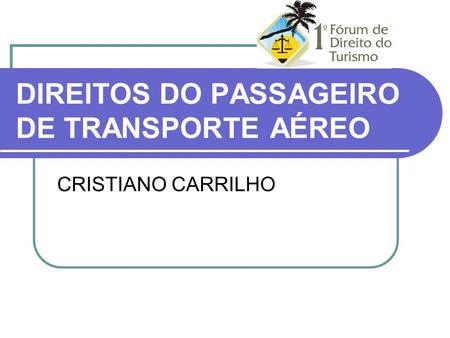 DIREITOS DO PASSAGEIRO DE TRANSPORTE AÉREO