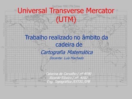 Universal Transverse Mercator (UTM)