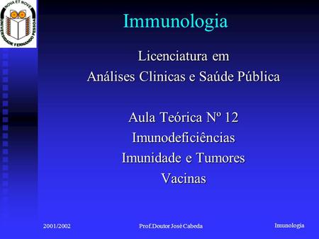 Immunologia Licenciatura em Análises Clinicas e Saúde Pública